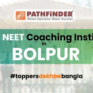 The Best NEET Coaching Institute in Bolpur – Pathfinder Educational Centre