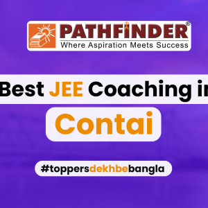 Best JEE Coaching in Contai – Pathfinder Institute