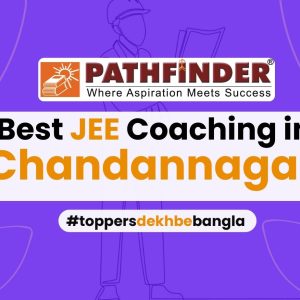 The Best JEE Coaching in Chandannagar – Pathfinder Institute