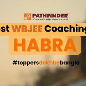 Pathfinder, the best choice for WBJEE Coaching in Habra