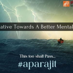 “This Too Shall Pass” An Initiative Towards A Better Mental Health- Pathfinder