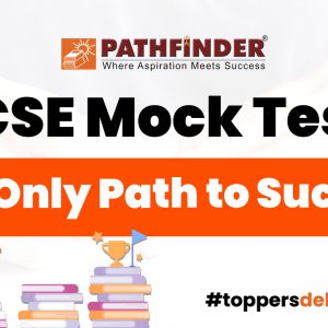 ICSE 2024 Mock Test Programme: The Best Way to Ace the Board Exam – Pathfinder Institute