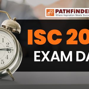 ISC 2024 Exam Date Declared! Pathfinder Institute