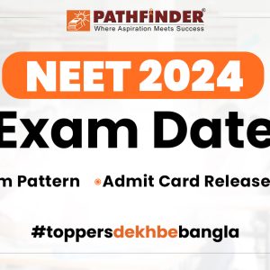 NEET 2024 Exam Date: Exam Pattern and More Details – Pathfinder Institute