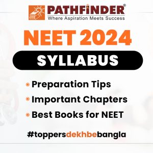 NEET 2024 Syllabus and Preparation Tips – Pathfinder Institute