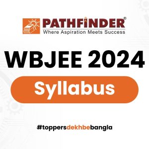 WBJEE 2024 Syllabus – Pathfinder Institute