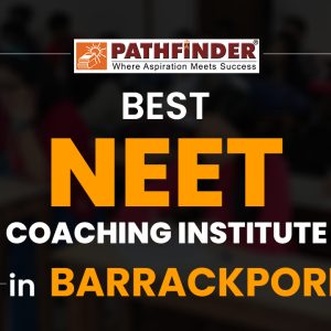 Pathfinder, the Best NEET Coaching in Barrackpore