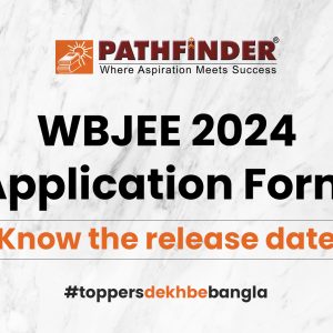 WBJEE 2024 Application Form – Pathfinder Institute