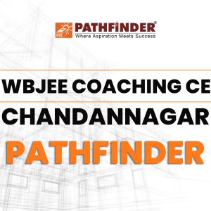 Best WBJEE Coaching Centre in Chandannagar – Pathfinder Institute