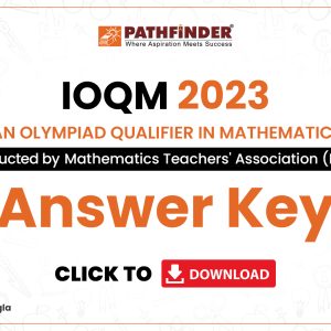 IOQM 2023 (The Indian Olympiad Qualifier in Mathematics) Answer Key Download – Pathfinder