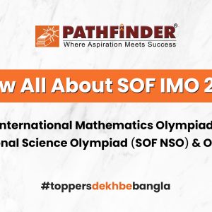 Know All About SOF IMO 2024 (International Mathematics Olympiad) and Others – Pathfinder Institute