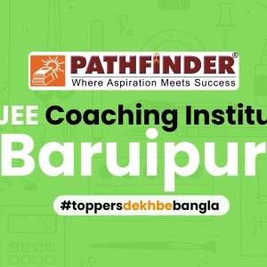 The Best JEE Coaching in Baruipur – Pathfinder Institute