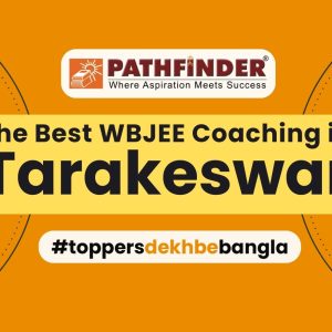 Pathfinder Institute is the best choice for WBJEE Coaching in Tarakeswar