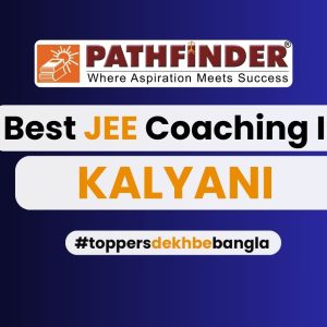 The Top JEE Coaching in Kalyani – Pathfinder Institute