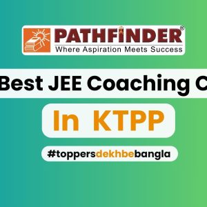 The Best JEE Coaching Centre in KTPP – Pathfinder Institute
