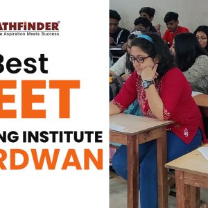 Pathfinder, the top NEET Coaching in Burdwan