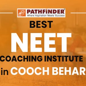 Pathfinder, the best NEET Coaching in Cooch Behar