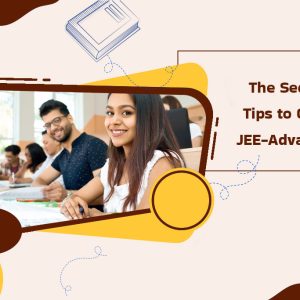 The Secret Tips to Crack JEE-Advanced