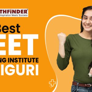 Pathfinder, the best NEET Coaching in Siliguri